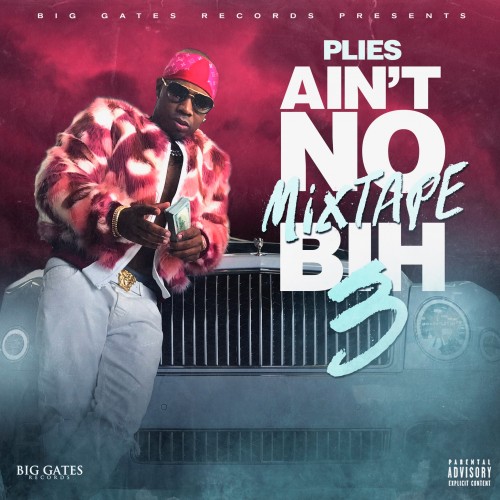 Plies - Aint No Mixtape Bih 3 